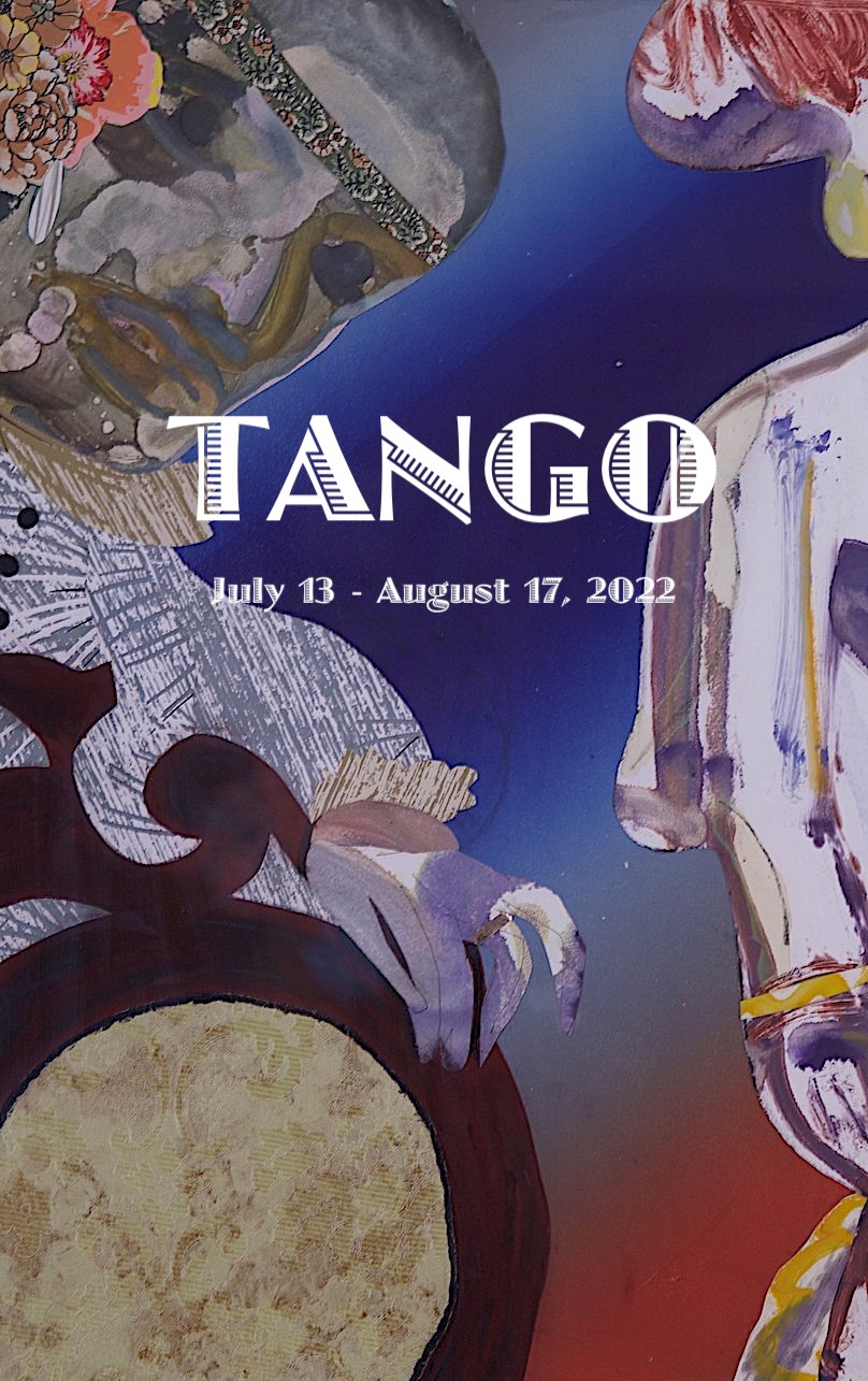 TANGO | Summer Exhibition | July 13 - August 17, 2022
